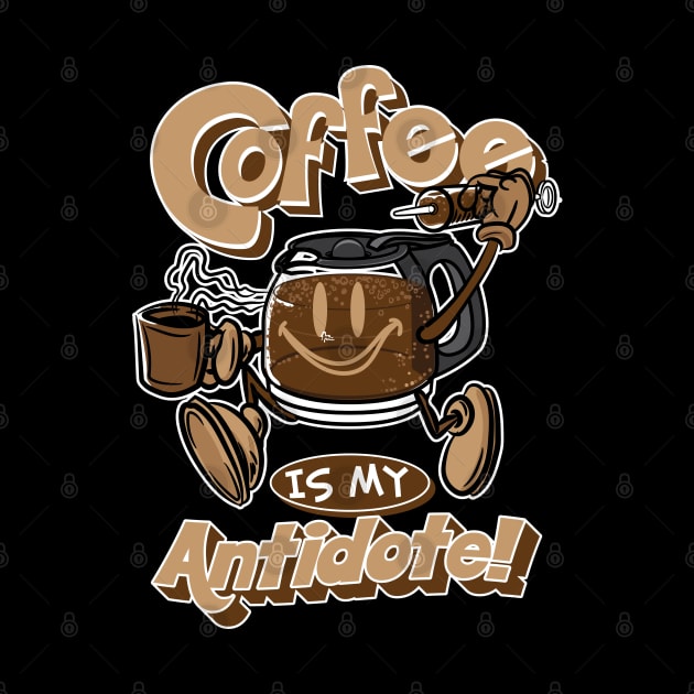 Coffee is my Antidote with Syringe of Coffee by eShirtLabs