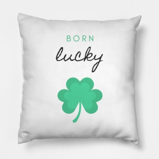 Born Lucky Pillow