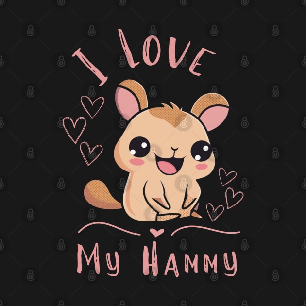 I Love My Hammy Girl for Hamster Lovers by click2print