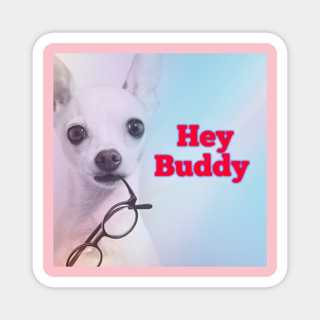 HEY BUDDY Magnet by Rivas Teepub Store