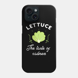 Lettuce the taste of sadness Phone Case