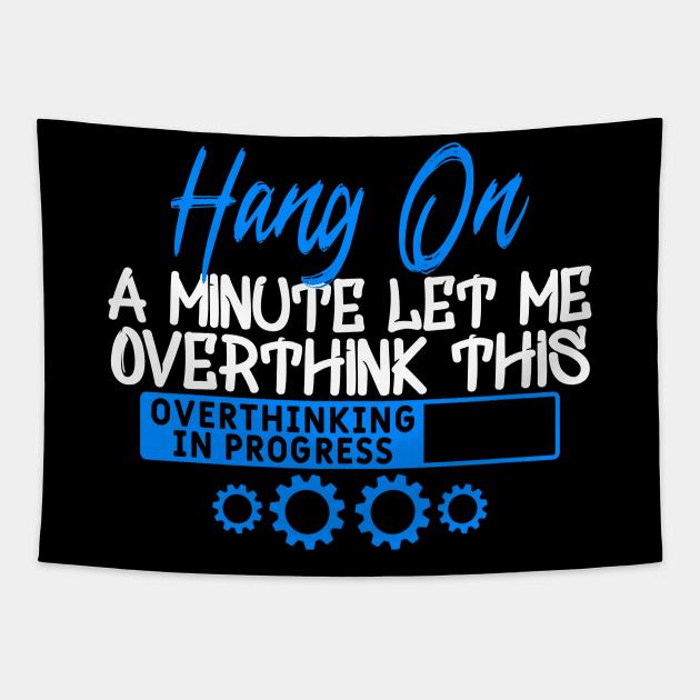 Hang on Let me Overthink This Tapestry by Yyoussef101