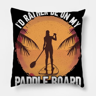 Rather Be On My Paddle Board Pillow