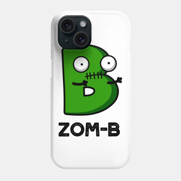 Zom-b Cute Halloween Zombie Alphabet Pun Phone Case by punnybone