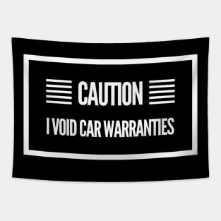 CAUTION: I Void Car Warranties Tapestry