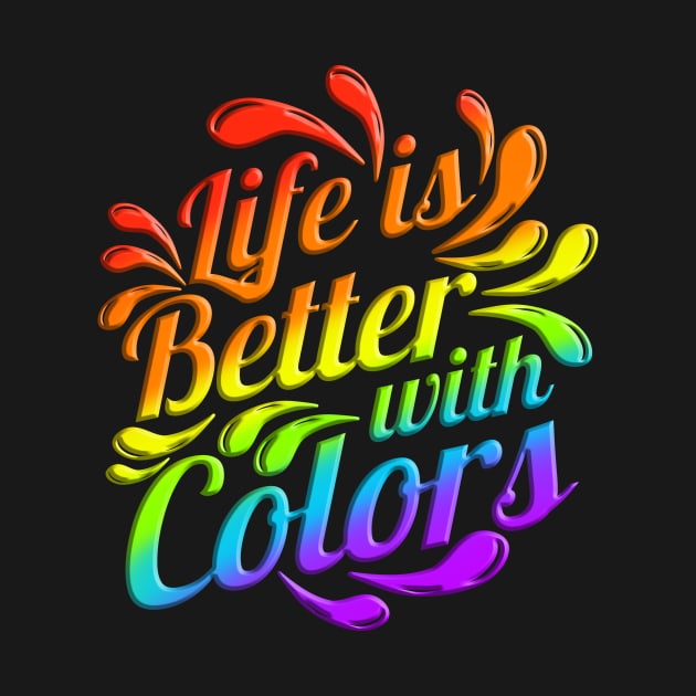 LGBTQ Logo Life Is Better With Colors Pride Month by SinBle