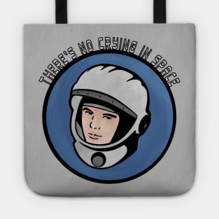 There’s no crying in space. Tote