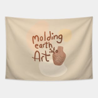 Molding earth into art Tapestry