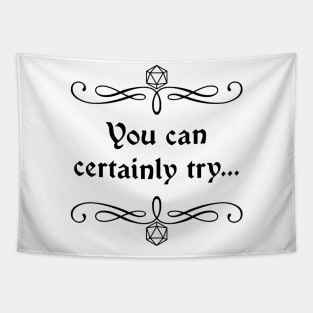 You Can Certainly Try... Tapestry