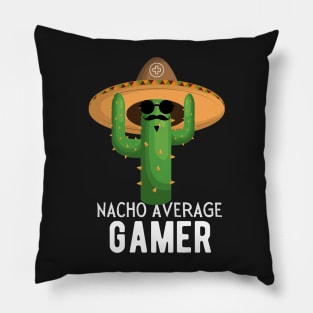 Nacho Average Gamer Video Game Humor Gifts Pillow