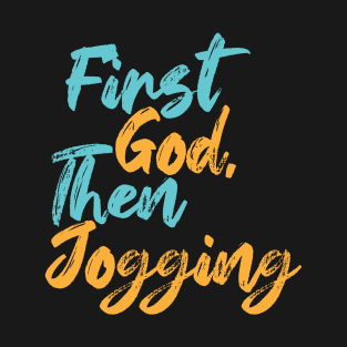 First God Then Jogging T-Shirt