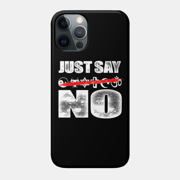 Just Say No To Religion - Bible - Phone Case