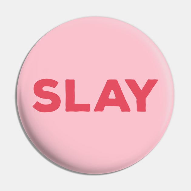 SLAY Pin by Dopamine Creative