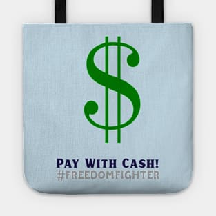 Pay with Cash! #freedomfighter Tote