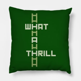 What A Thrill [green] Pillow