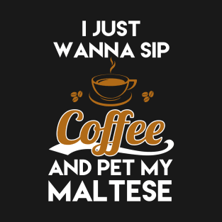 I Just Want To Sip Coffee & Pet T-Shirt