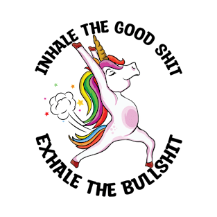 Inhale the good shit Exhale the bullshit yoga unicorn T-Shirt
