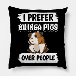 I Prefer Guinea Pigs Over People Pillow