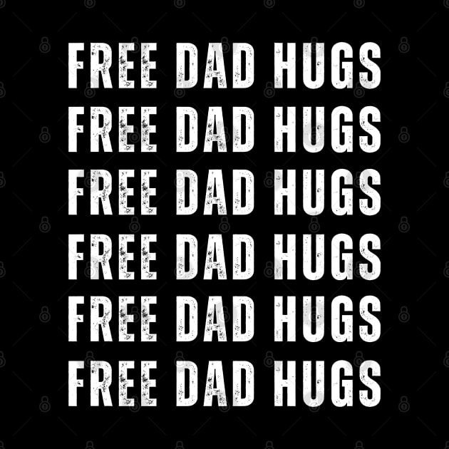 Free Dad Hugs - Dad Fathers Day by TayaDesign