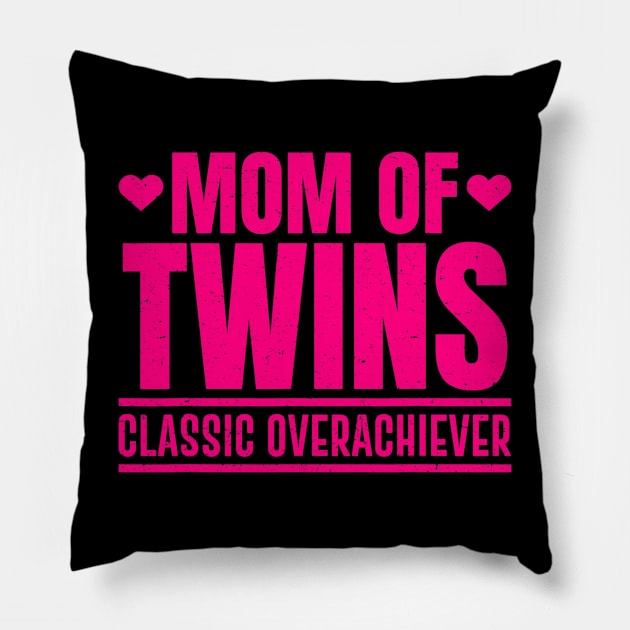 Funny Mom Of Twins Overachiever Cool Twin Mom Gift Pillow by tabbythesing960