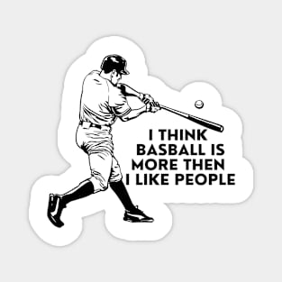 Base Ball is more then i like people Magnet