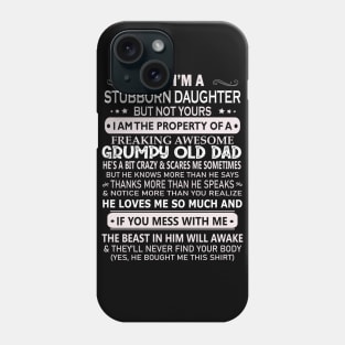 I'm Stubborn Daughter and Grumpy Old DAD T shirts Phone Case