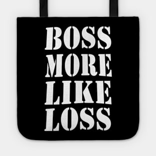 Boss more like loss Tote