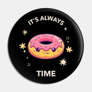 It's always donut time Pin