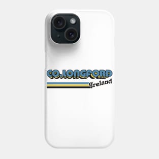 County Longford / Irish Retro County Pride Design Phone Case