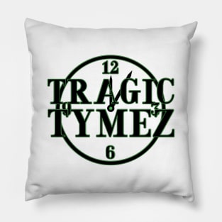 Tragic Tymez White, Green, and Black Pillow