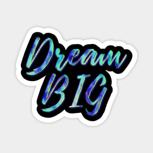 Dream Big Magnet