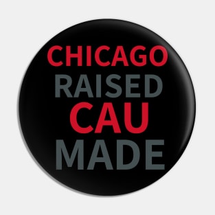 CHICAGO RAISED CAU MADE Pin