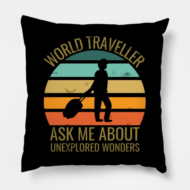 World traveler - traveller addict - travel addict - Travel the world Pillow by Saishaadesigns