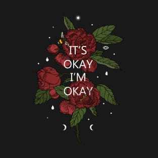 It's Okay - I'm Okay T-Shirt