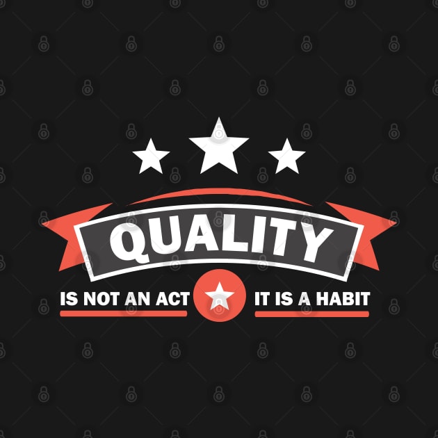 Quality is Not an Act It is a Habit by Software Testing Life