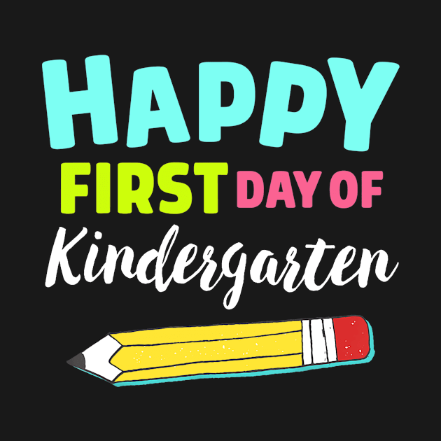 Happy First Day of Kindergarten for Teacher Back to School by Fowlerbg