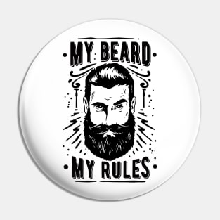 My Beard My Rules Pin