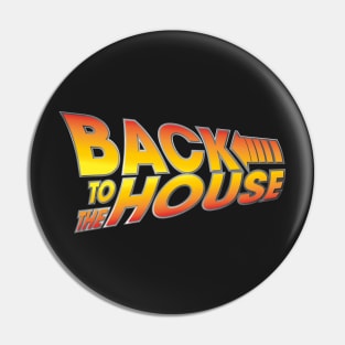 Back to the House Pin