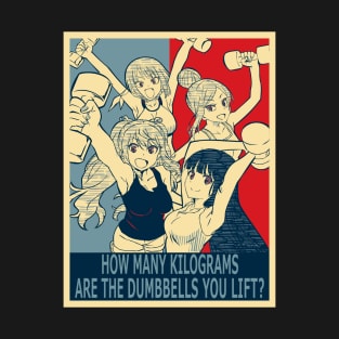 How Many Kilograms are the Dumbbells You Lift? Anime Poster T-Shirt