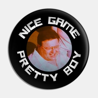 Nice game pretty boy Pin