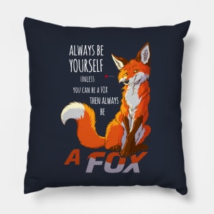 Always be a fox - for dark fabric Pillow