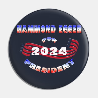 Hammond Egger for President 2024 Pin