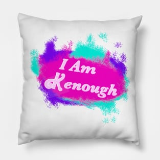 I Am Kenough Pillow