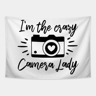 I'm the crazy camera lady Tapestry