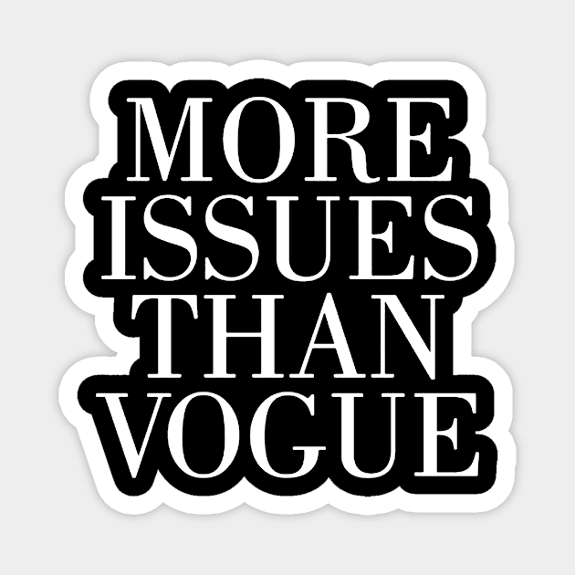 MORE ISSUES THAN VOGUE DOPE STREET WEAR SWAG HIPSTER MEN WOMEN Dope nope Magnet by colum