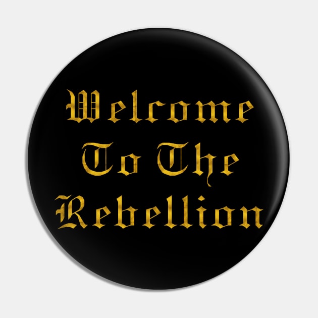 Welcome to the Rebellion Pin by makram