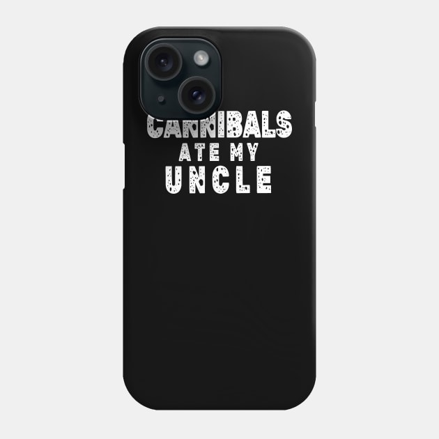 Cannibals-Ate-My-Uncle Phone Case by Junalben Mamaril