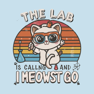 The Lab Is Calling and I Meowst Go T-Shirt