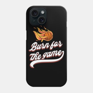 Burn for the Game Phone Case