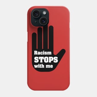 Racism Stop With Me Phone Case